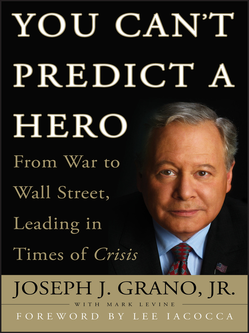 Title details for You Can't Predict a Hero by Joseph J. Grano - Available